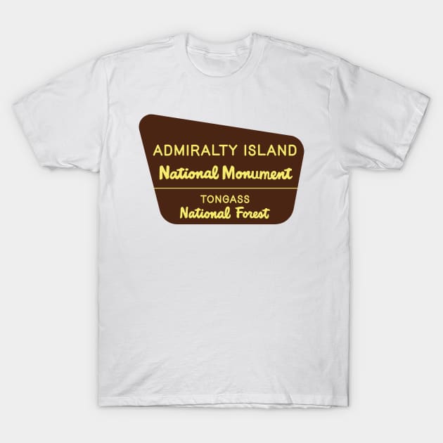 Admiralty Island National Monument sign T-Shirt by nylebuss